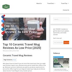 Top 10 Ceramic Travel Mug Reviews As Low Price [2020]