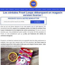 Les céréales Froot Loops débarquent en magasin version licorne !