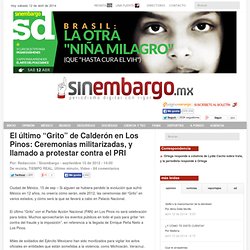 El último “Grito” de Calderón en Los Pinos: Ceremonias militarizadas, y llamado a protestar contra el PRI