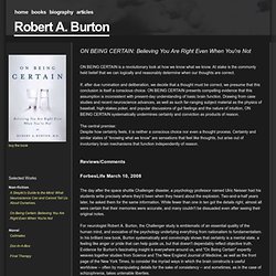 ON BEING CERTAIN: Believing You Are Right Even When You're Not - Robert A. Burton