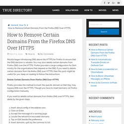 How to Remove Certain Domains From the Firefox DNS Over HTTPS – True Directory