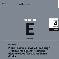 Pierre-Damien Huyghe : « Le design s’est inventé dans une certaine distance avec l’idée européenne d’art »