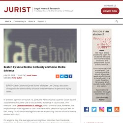 Beaten by Social Media: Certainty and Social Media Evidence - JURIST - Commentary - Legal News & Commentary