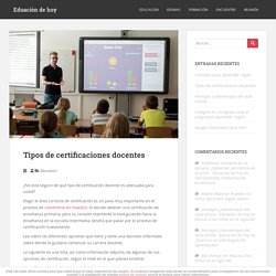 Tipos de certificaciones docentes - Eduación de hoy