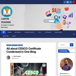 All about CDSCO Certificate Condensed in One Blog - I AM UR TEACHER