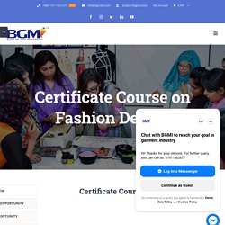 Certificate Course on Fashion Design - BGMI (Bangladesh Garment.....)
