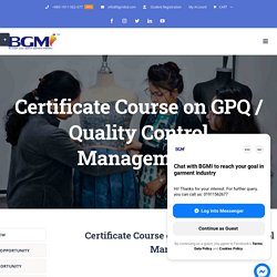 Certificate Course on GPQ / Quality Control Management - BGMI