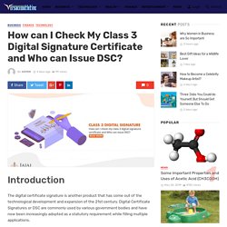 How can I Check My Class 3 Digital Signature Certificate and Who can Issue DSC?