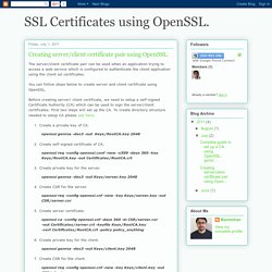 SSL Certificates using OpenSSL.: Creating server/client certificate pair using OpenSSL.