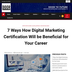 7 Ways Digital Marketing Certification Will be Beneficial for Your Career