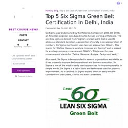 Top 5 Six Sigma Green Belt Certification in Delhi, India - Best Course News (@bestcoursenews)