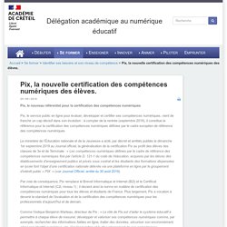 Dane de Créteil - Pix, la nouvelle certification des compétences numériques des élèves.