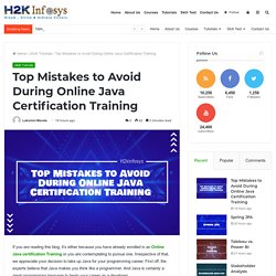 Top Mistakes to Avoid During Online Java Certification Training - H2kinfosys