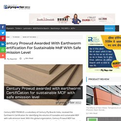 Century Prowud awarded with earthworm Certification for sustainable mdf with safe emission level