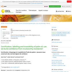 OCL - NOV 2016 - Certification, labelling and traceability of palm oil: can we build confidence from trustworthy standards?