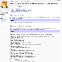 Créer un CA et des certificats X509 avec l'outil certtool de GnuTLS - Ultrabug's Wiki