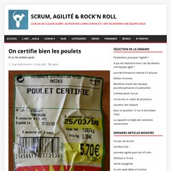 On certifie bien les poulets - Scrum, Agilité & rock'n roll