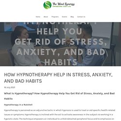 How Hypnotherapy Help in Stress, Anxiety, and Bad Habits