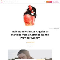 Male Nannies in Los Angeles or Mannies from a Certified Nanny Provider Agency