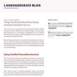 Things You Should Know About Using Certified Translation Service