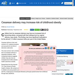 Cesarean delivery may increase risk of childhood obesity