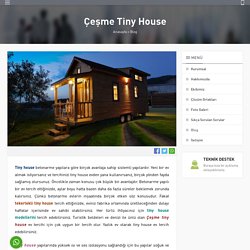 Çeşme Tiny House Modelleri ve Fiyatları