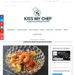 Ceviche de crevettes de Gastón Acurio - Kiss My Chef