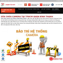 Sửa chữa camera tại Tphcm Quận Bình Thạnh -