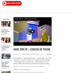 MAKE JOKE OF - CHACHA KE PATAKE - Viral Video Station