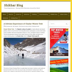 Chadar Winter Trek 2021 - Chadar Trek - Frozen River Trek in Ladakh - Shikhar Travels