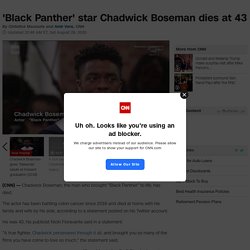 Chadwick Boseman, 'Black Panther' star, has died