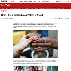 Chai - the drink India can't live without