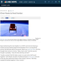 Chair floats to final frontier