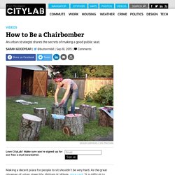 A Chairbomber Explains How to Make a Good Public Seat - CityLab