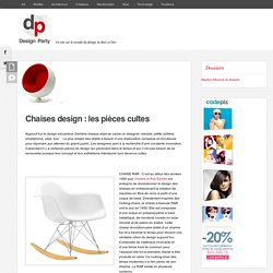 Chaise design : les meubles cultes du design