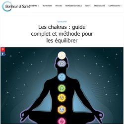 Les chakras : guide complet et méthode pour les équilibrer