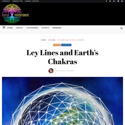 Ley Lines and Earth’s Chakras