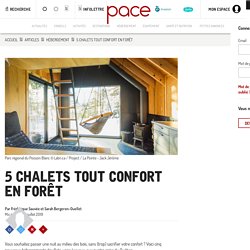 5 chalets tout confort en forêt au Québec