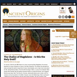 The Chalice of Magdalene – Is this the Holy Grail?