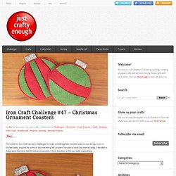 Iron Craft Challenge #47 – Christmas Ornament Coasters