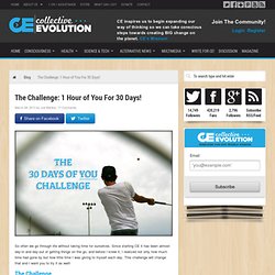The Challenge: 1 Hour of You For 30 Days!