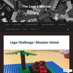 Lego Challenge–Disaster Island – The Lego Librarian