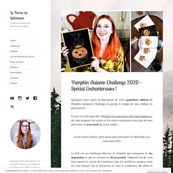Pumpkin Autumn Challenge 2020 – Spécial Enchanteresses ! – Le Terrier de Guimause