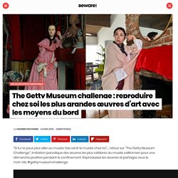The Getty Museum challenge : reproduire chez soi les plus grandes œuvres d'art avec les moyens du bord