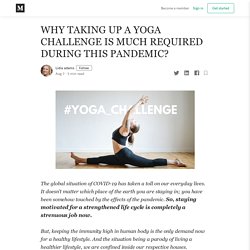 WHY TAKING UP A YOGA CHALLENGE IS MUCH REQUIRED DURING THIS PANDEMIC?