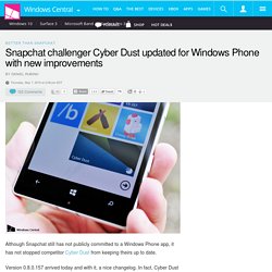 Snapchat challenger Cyber Dust updated for Windows Phone with new improvements