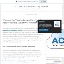 What are the Top Challenges Faced by the Assisted Living Industry at Present? – AL Cloud Care