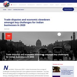 Trade disputes and economic slowdown amongst key challenges for Indian businesses in 2020