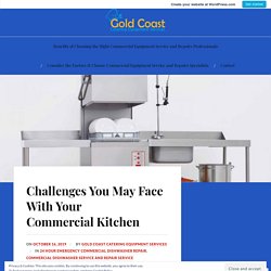Challenges You May Face With Your Commercial Kitchen