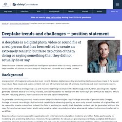 Deepfake trends and challenges — position statement